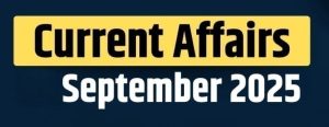 September 2025 Current Affairs