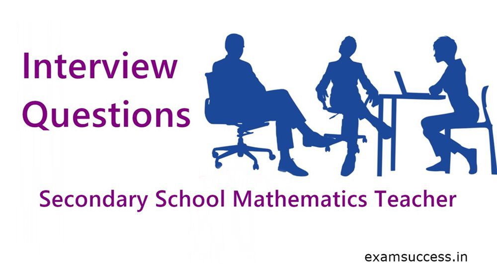 Interview Questions for a Secondary School Mathematics Teacher