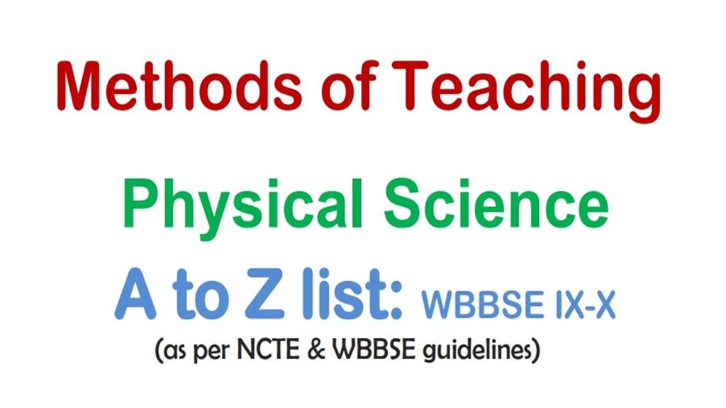 A to Z list of the most important Physical Science Teaching Methods, Methods of Teaching Physical Science