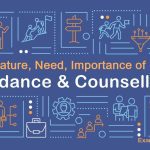 Nature of Guidance and Counselling, Need of Guidance and Counselling, Importance of Guidance and Counselling, Guidance and Counselling in Education