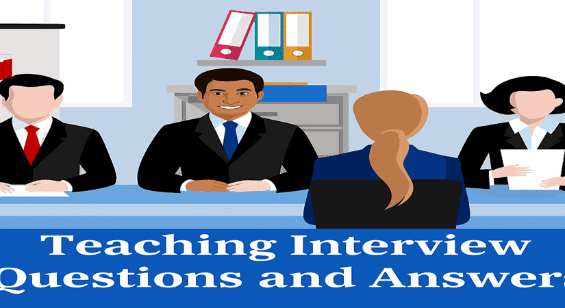 Top 50 Teaching Interview Questions and Answers