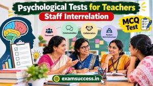 Psychological Tests for Teachers: Staff Interrelation MCQ Test