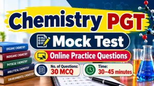 Chemistry PGT Mock Test – Online Practice Questions